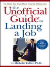 The Unofficial Guideto Landing a Job: Unofficial Guides Series, Book 84